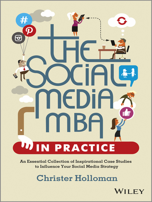 Title details for The Social Media MBA in Practice by Christer Holloman - Available